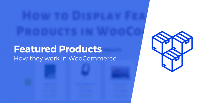 How to Add WooCommerce Featured Products to Your Website