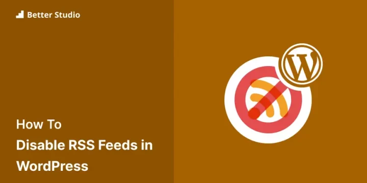 How to Disable RSS Feeds in Just a Few Easy Steps