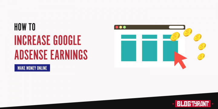 How to Increase Google AdSense Earnings on Your Blog