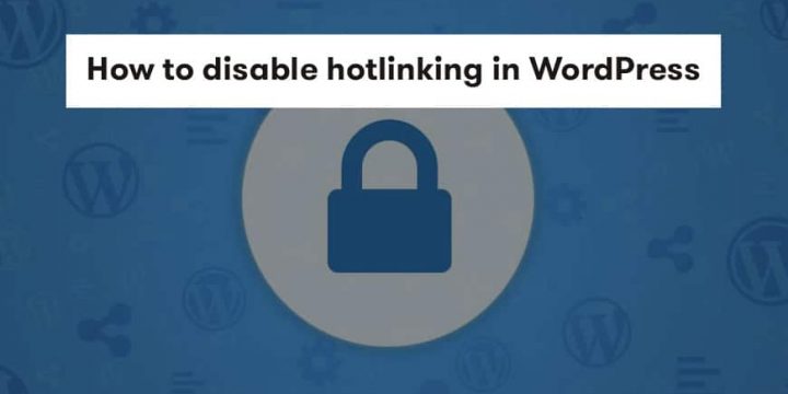 How to disable hotlinking in WordPress?