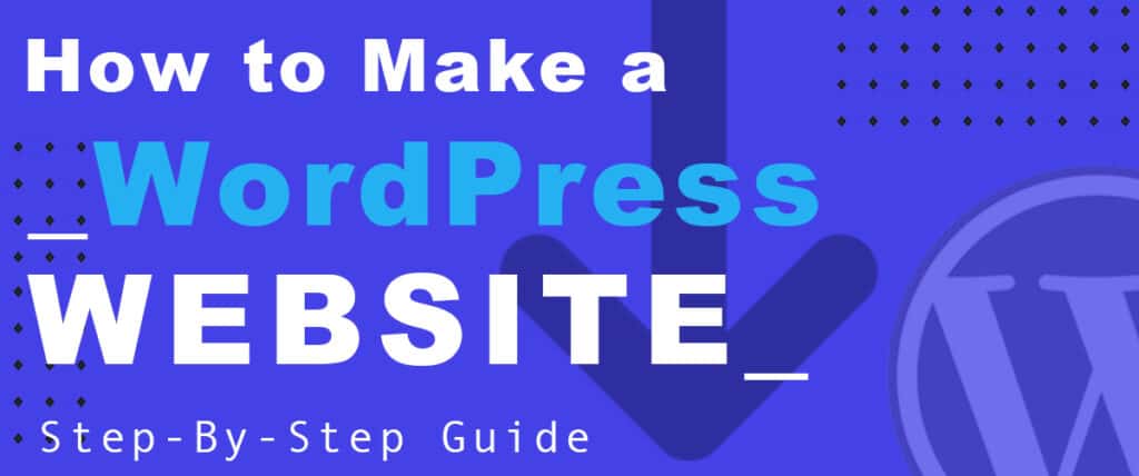 How To Make A WordPress Website for beginners step by step