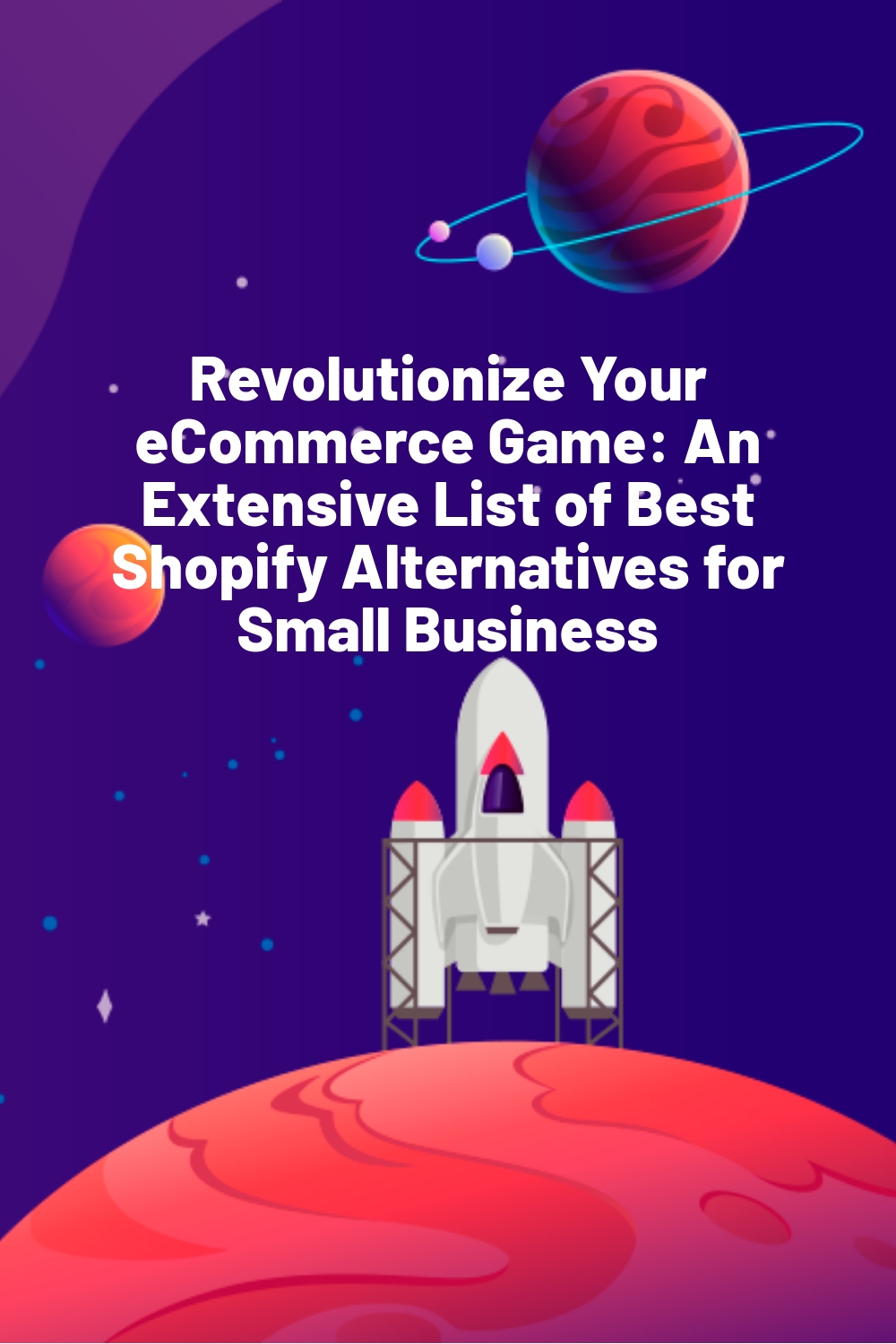 Revolutionize Your eCommerce Game: An Extensive List of Best Shopify Alternatives for Small Business