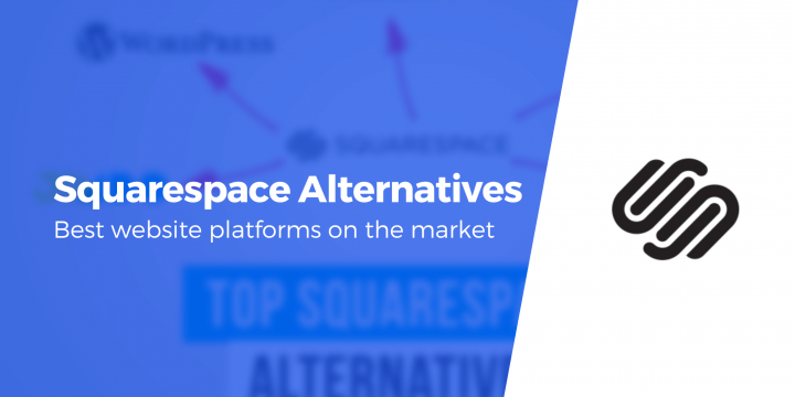 4 of the Best Squarespace Alternatives and Why Use Them in 2023