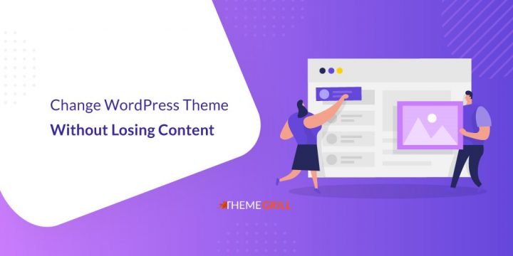 How to Change Theme in WordPress? (Without Losing Content)