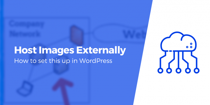 How to Host Your WordPress Images Externally