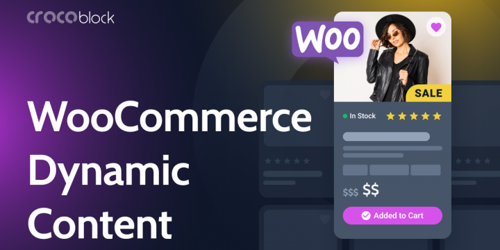 WooCommerce Dynamic Content: Definition, Use Cases, Advantages