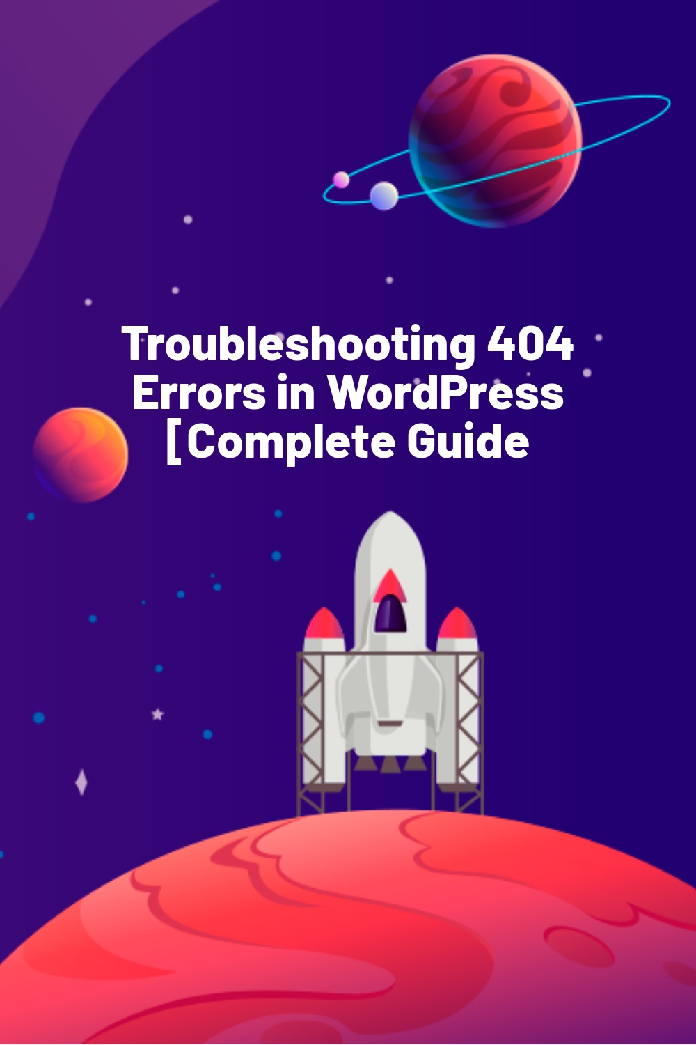 Troubleshooting 404 Errors in WordPress [Complete Guide