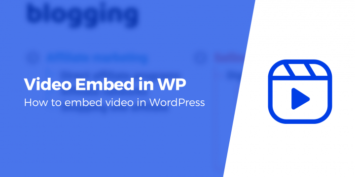 How to Embed Video in WordPress: Methods and Steps
