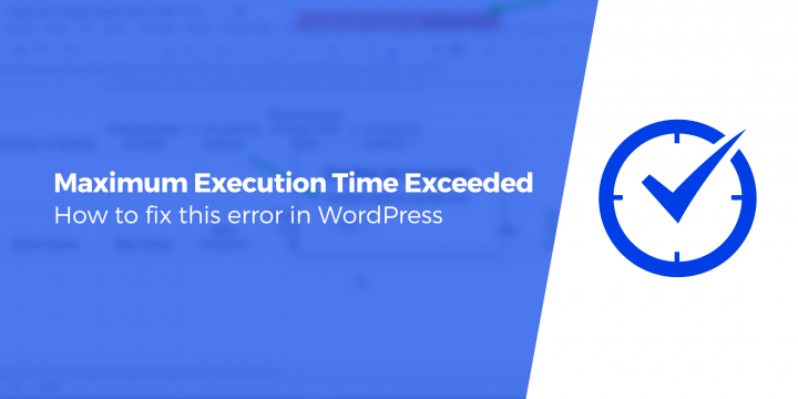 How to Fix the Max_Execution_Time WordPress Error