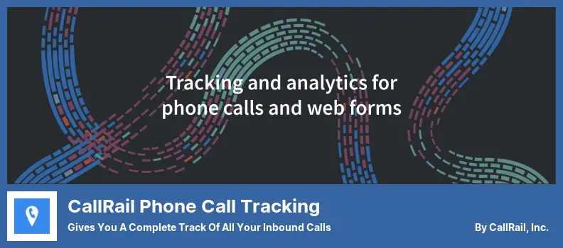 CallRail Phone Call Tracking Plugin - Gives You a Complete Track of All Your Inbound Calls