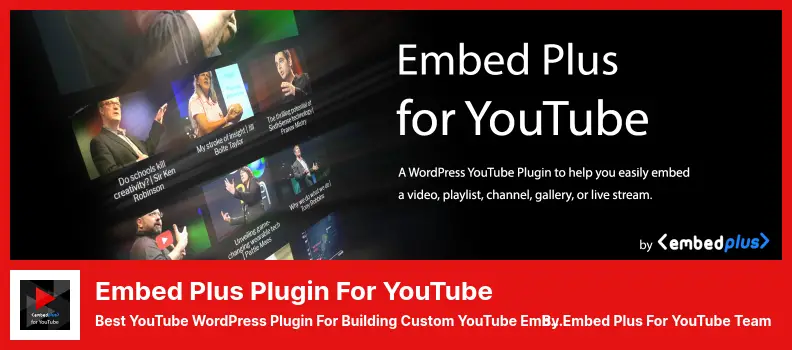 Embed Plus Plugin for YouTube Plugin - Best YouTube WordPress Plugin for Building Custom YouTube Embedding Experiences