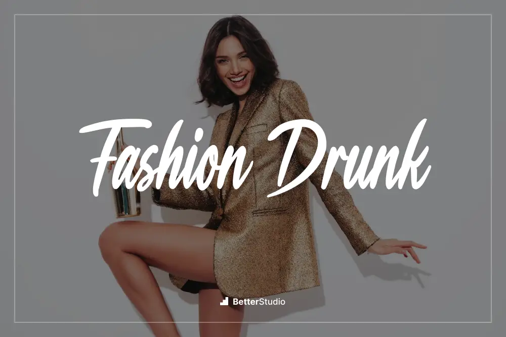 Fashion Drunk - 