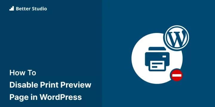 How to Turn off Print Preview Page in WordPress 🖨️