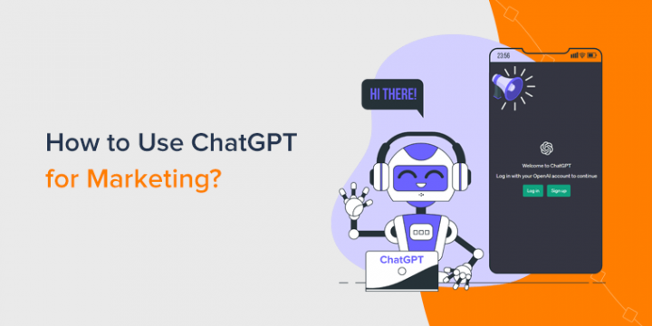 How to Use ChatGPT for Marketing? + 45 Marketing Prompts