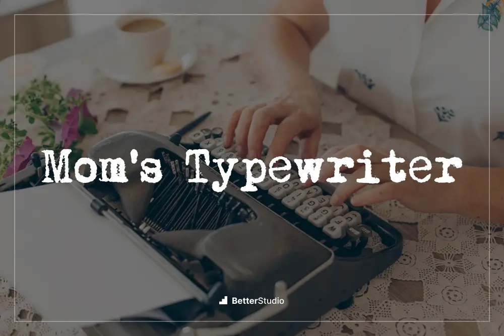 Mom's Typewriter - 