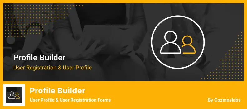 Profile Builder Plugin - User Profile & User Registration Forms