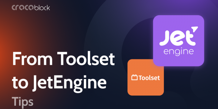 Replacing Toolset WordPress plugin with Crocoblock JetEngine