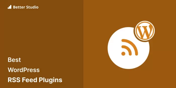 Top 7 WordPress RSS Feed Plugins 🏆 Boost Site Content Delivery