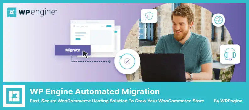 WP Engine Automated Migration Plugin - Fast, Secure WooCommerce Hosting Solution To Grow Your WooCommerce Store