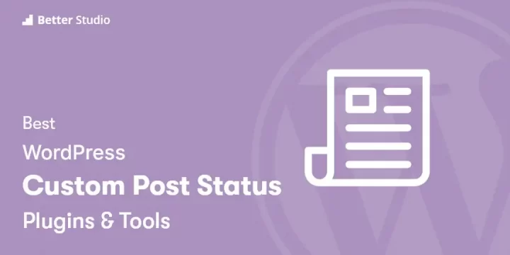 4 Best Custom Post Status WordPress Plugins 🥇 2023 (Free & Paid)