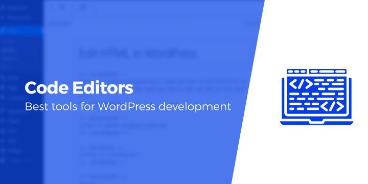 5 Top rated Alternatives for the Most effective Code Editor for WordPress Tasks