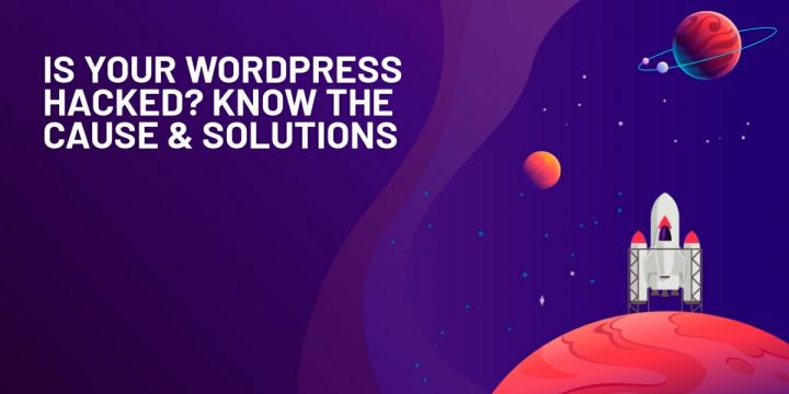 Is Your WordPress Hacked? Uncover Causes & Solutions