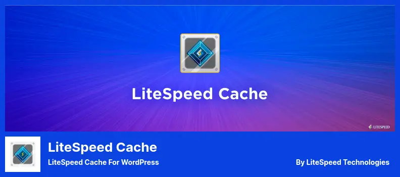 LiteSpeed Cache Plugin - LiteSpeed Cache for WordPress