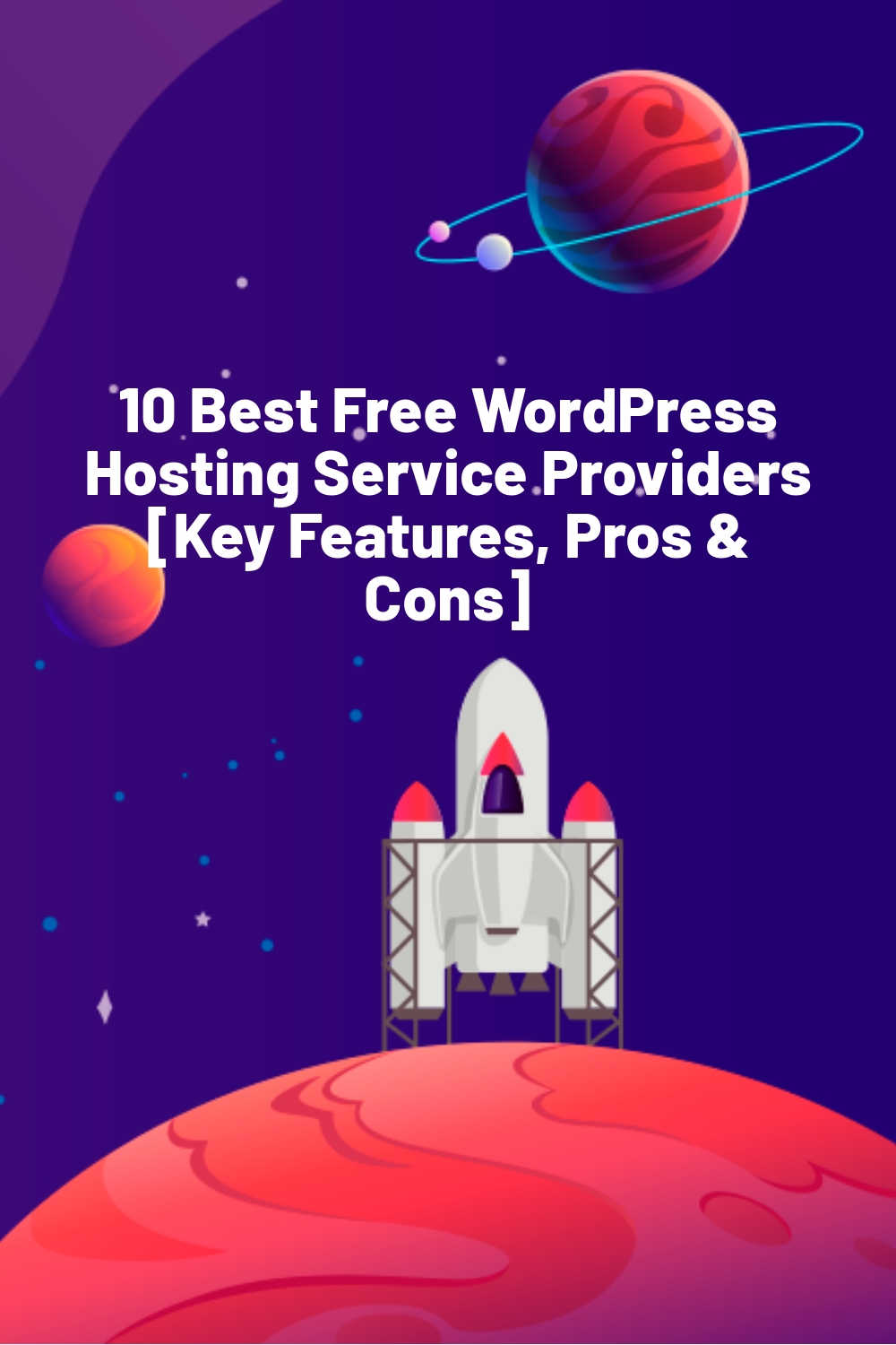 10 Best Free WordPress Hosting Service Providers [Key Features, Pros & Cons]