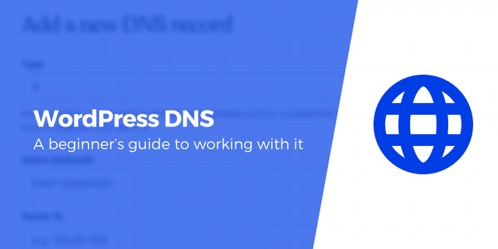 A Beginner’s Guide to WordPress DNS Configuration