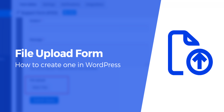 How to Create a File Upload Form in WordPress (In 5 Steps)