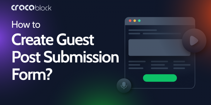 Learn How to Create a WordPress Guest Post Submission Form