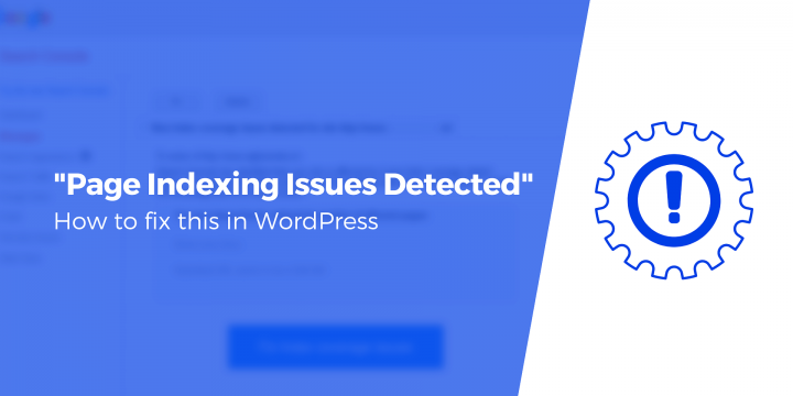 Page Indexing Issues Detected? 10 Most Common Causes + Fixes