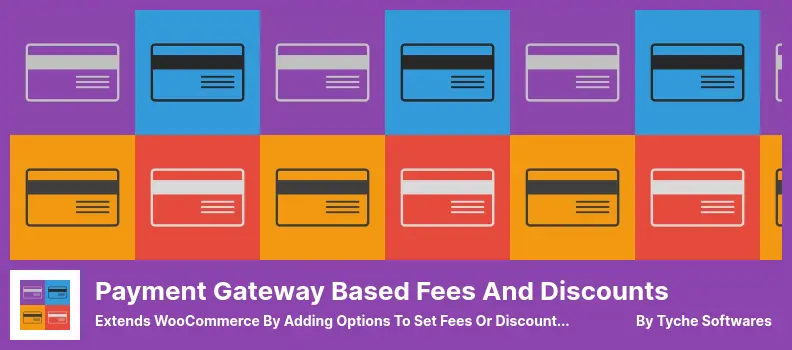 Payment Gateway Based Fees and Discounts Plugin - Extends WooCommerce By Adding Options to Set Fees or Discounts Based On Customer 