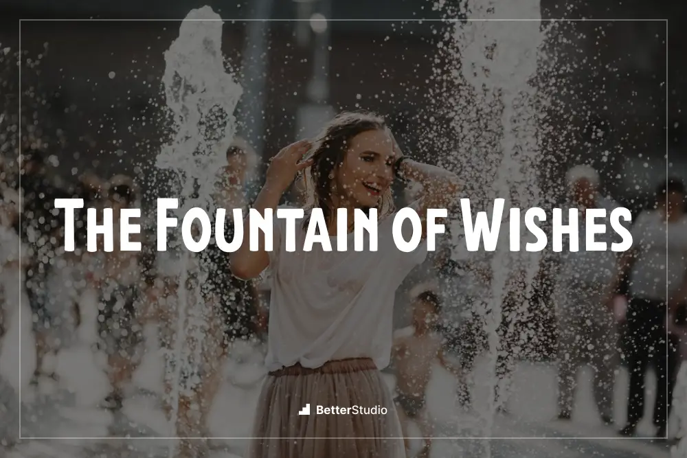 The Fountain of Wishes - 
