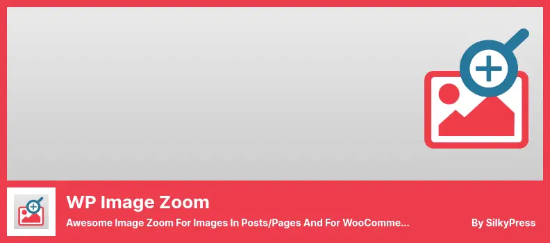 WP Image Zoom Plugin - Awesome Image Zoom For Images In Posts/Pages And For WooCommerce Products