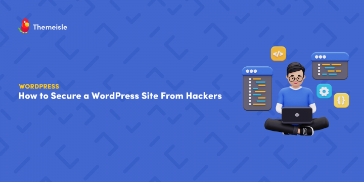 5 Ways How to Secure a WordPress Website From Hackers