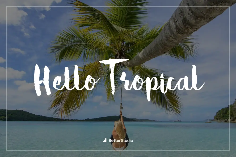 Hello Tropical - 