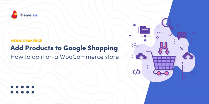 How to Add Products to Google Shopping (for WooCommerce)