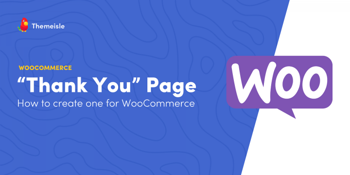 How to Make a WooCommerce Thank You Page That Looks Great