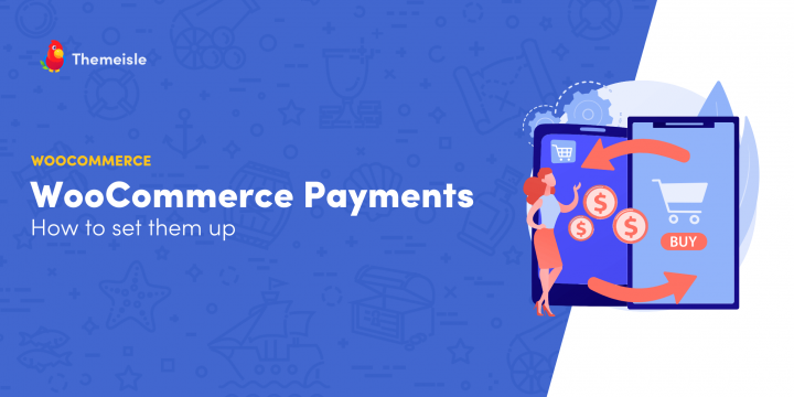 How to Set Up WooCommerce Payments (Complete Guide)