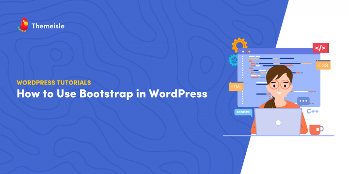How to Use Bootstrap in WordPress: A Comprehensive Tutorial