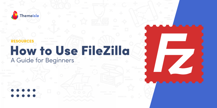 How to Use FileZilla: A Guide for Beginners