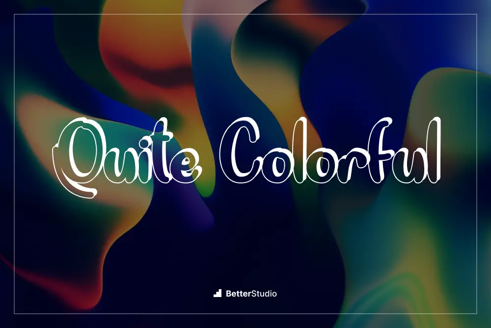 Quite Colorful - 