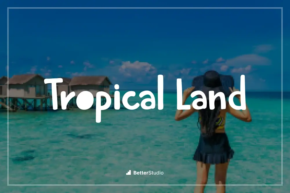 Tropical Land - 