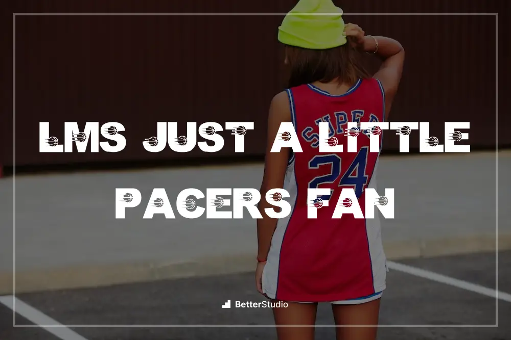 LMS Just A Little Pacers Fan - 