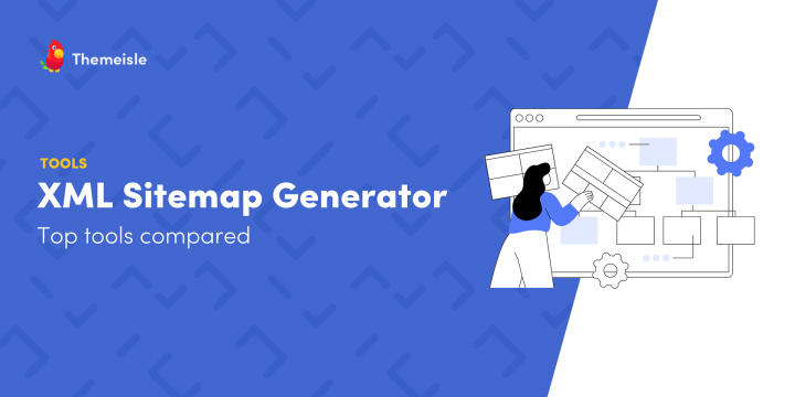Looking for the Best XML Sitemap Generator? 5 Top Tools Inside