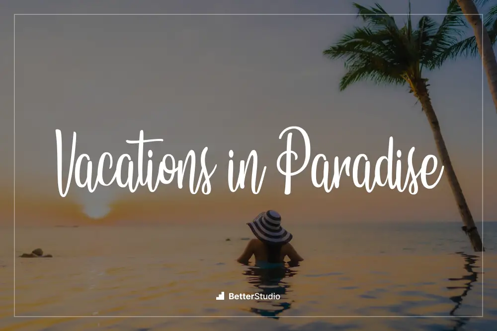 Vacations in Paradise - 