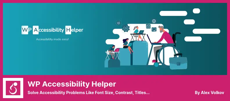 WP Accessibility Helper Plugin - Solve Accessibility Problems Like Font Size, Contrast, Titles and Aria Label Tags, Images Alt and Much More