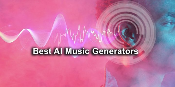 Best AI Music Generators for Unmatched Melodies (Popular 2023)