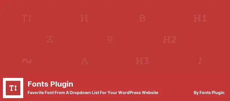 Fonts Plugin - Favorite Font From a Dropdown List for Your WordPress Website
